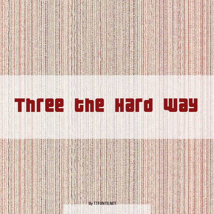 Three the Hard way example